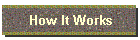 How It Works