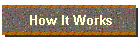 How It Works