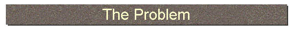 The Problem
